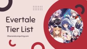 Evertale Tier List ([nmf] [cy]) Best Characters Ranked