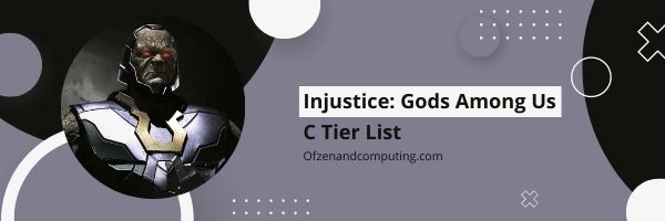 Ketidakadilan: Gods Among Us C Tier List (2022)