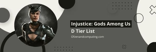 Injustice: Gods Among Us Senarai Peringkat D (2022)