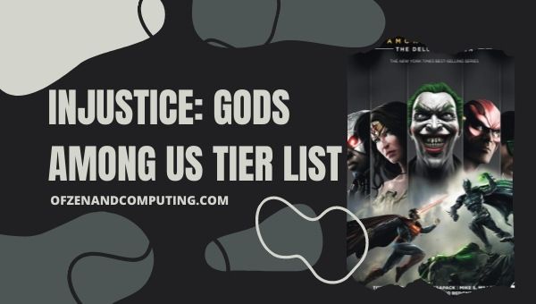Injustice Gods Between Us Tier List ([nmf] [cy]) أفضل الشخصيات