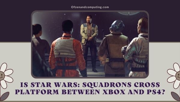 Is Star Wars Squadron Cross-Platform Between Xbox One and PS4?