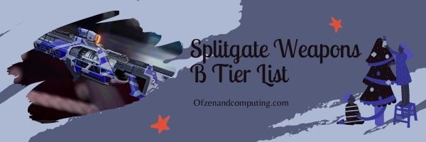 Splitgate Weapon B Tier List (2023)