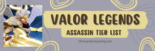 Valor Legends Assassin Tier List (2024)