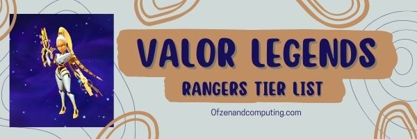 Valor Legends Rangers Tier List (2024)