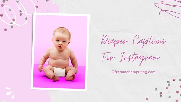 Diaper Captions For Instagram (2022) Funny, Short