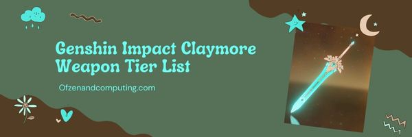 Список уровней оружия Genshin Impact Claymore (2022 г.)
