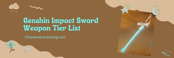 Lista poziomów broni Genshin Impact Sword (2022)