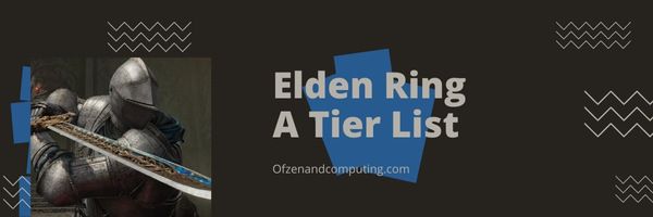 Elden Ring Weapon A Tier List (2024)