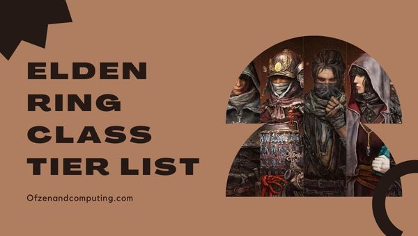 Elden Ring Class Tier List (เมื่อ 2023)