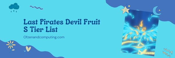 Last Pirates Fruit S Seviye Listesi (2022)