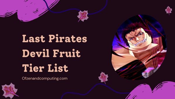 Lista poziomów ostatnich owoców piratów ([nmf] [cy]) Najlepsze diabelskie owoce