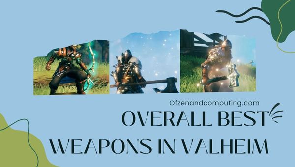Overall Best Weapons In Valheim (2023)