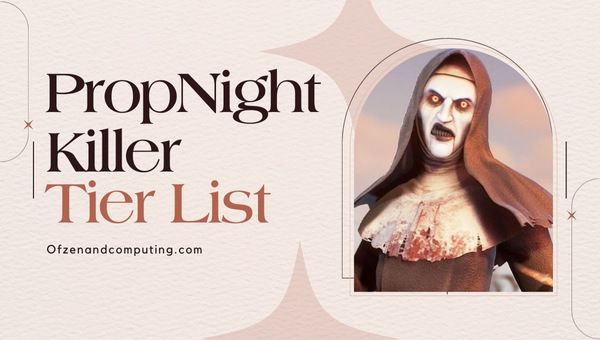 قائمة Propnight Killer Tier ([nmf] [cy]) شرح أفضل القتلة