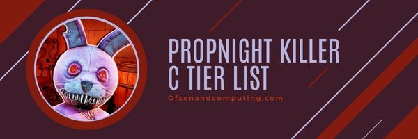 قائمة Propnight Killer C Tier (2022)