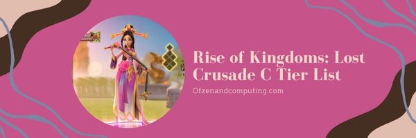 Lista poziomów Rise of Kingdoms Lost Crusade C (2022)
