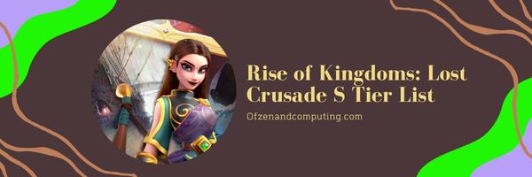 Elenco dei livelli S di Rise of Kingdoms Lost Crusade (2022)