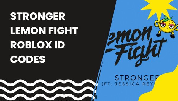 Kode ID Roblox Lemon Fight yang Lebih Kuat ([cy]) ID Lagu / Musik