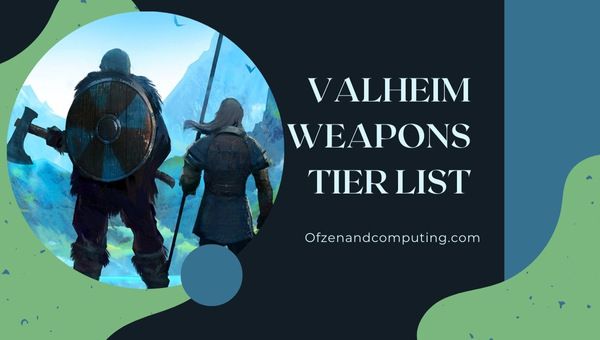 Valheim Weapon Tier List ([nmf] [cy]) Best Weapons