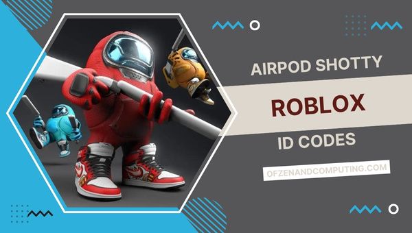 Идентификационные коды Airpod Shotty Roblox (2023) Идентификаторы песен / музыки MrSwag