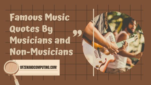 Berühmte Musikzitate von Musikern und Nichtmusikern