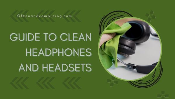 Anleitung zum Reinigen von Kopfhörern und Headsets