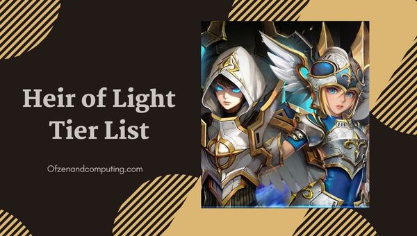 Herdeiro da lista de níveis de luz (2022) Melhores heróis classificados