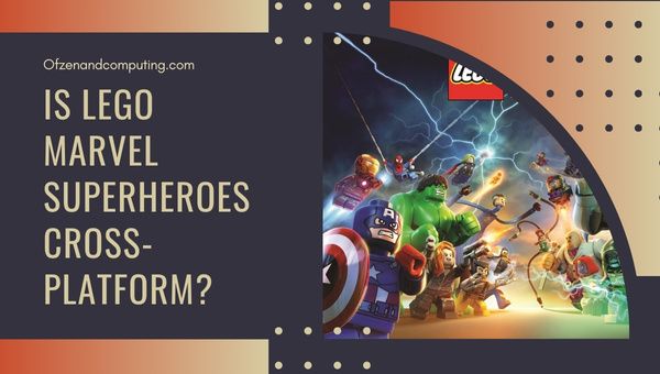 Lego Marvel Super Heroes ข้ามแพลตฟอร์มใน [cy] หรือไม่ [พีซี, PS4]