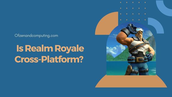 Adakah Realm Royale Cross-Platform dalam [cy]? [PC, PS4/5, Xbox]