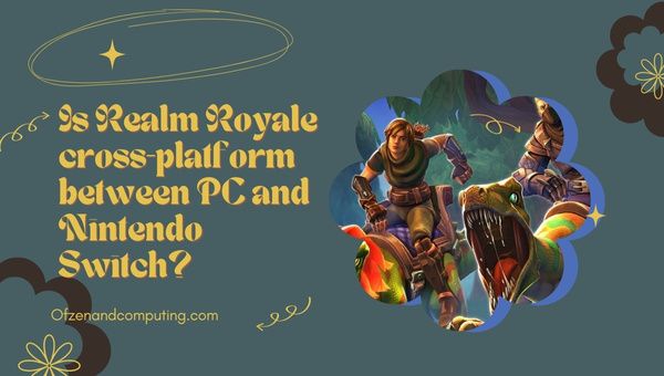 Onko Realm Royale cross-platform PC:n ja Nintendo Switchin välillä?
