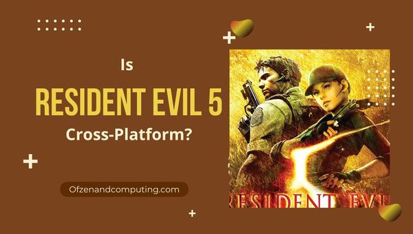 Resident Evil 5 est-il multiplateforme dans [cy] ? [PC, PS4, Xbox]