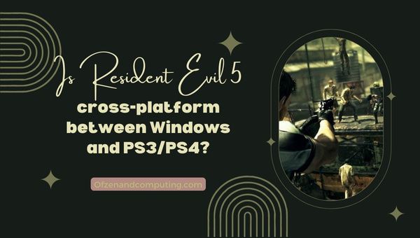Onko Resident Evil 5 cross-platform PC:n ja PS3/PS4:n välillä?