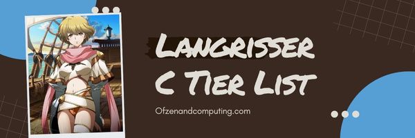 Lista de nível Langrisser C (2024)