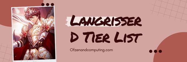 Langrisser D -tasoluettelo (2024)