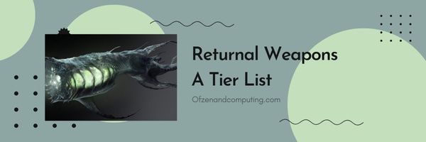 Returnal Weapons A Tier List (2023)