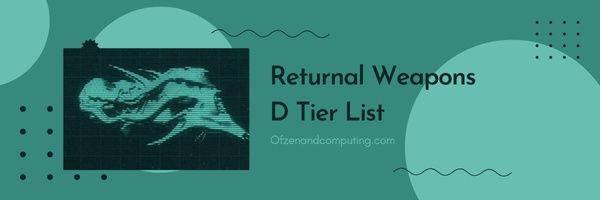 Returnal Weapons D Tier List (2023)