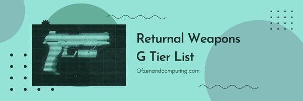 Returnal Weapons G Tier List (2023)