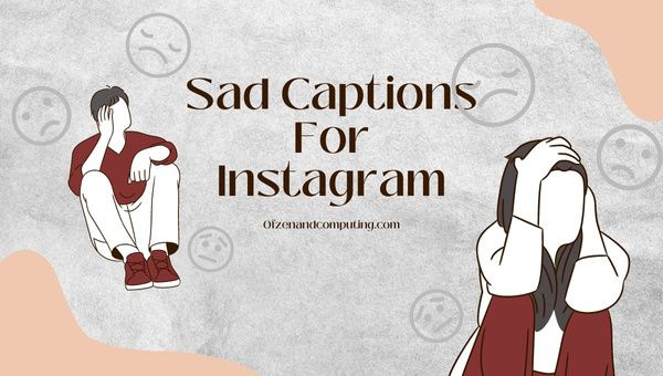 Sad Captions For Instagram (2022) Court, Amour, Chanson