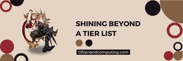Shining Beyond A Tier List (2024)
