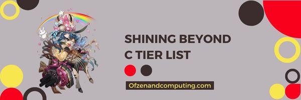 รายการ Shining Beyond C Tier (2024)