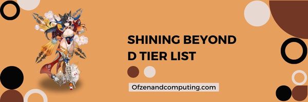 Уровневый список Shining Beyond D (2024)