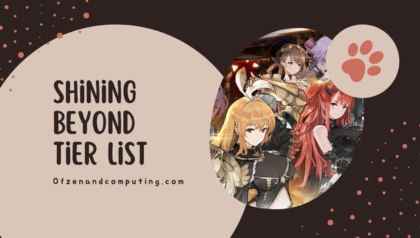 Shining Beyond Tier List ([nmf] [cy]) อันดับฮีโร่ที่ดีที่สุด