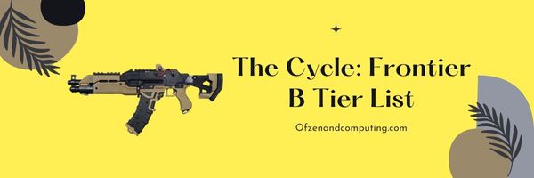 The Cycle Frontier B-Tier-Liste (2024)
