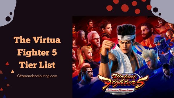 أفضل الشخصيات في Virtua Fighter 5 Ultimate Showdown Tier List ([nmf] [cy])