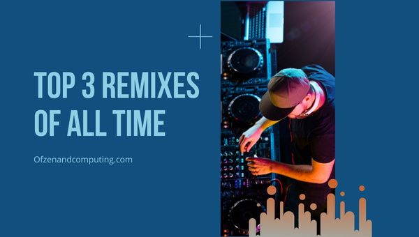 3 Remix Teratas Sepanjang Masa