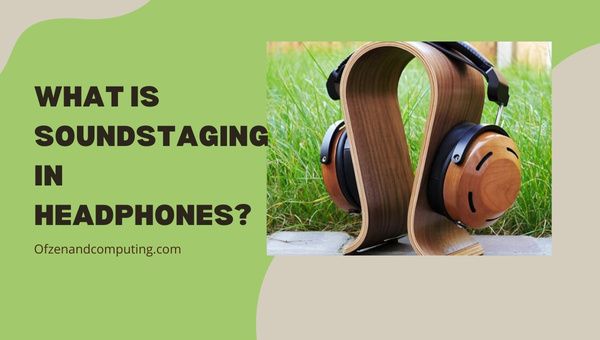 O que é Soundstaging em fones de ouvido