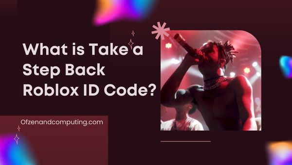 Qu'est-ce que le code d'identification Roblox de Take a Step Back ?