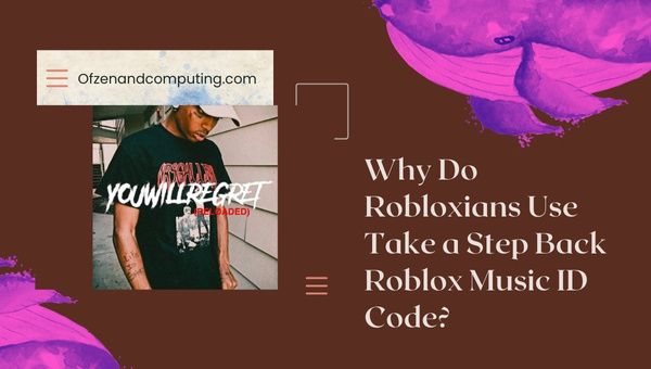 Waarom gebruiken Robloxians Take A Step Back Roblox Music ID?