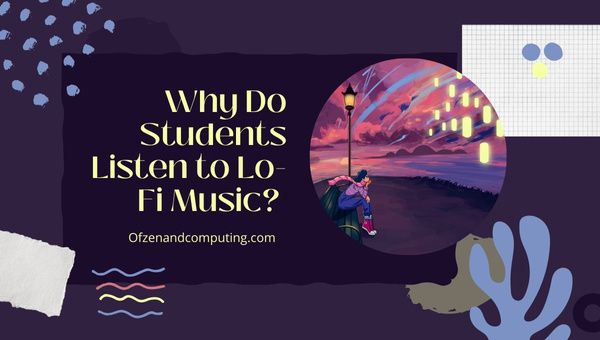 Why Do Students Listen to Lo-Fi Music?