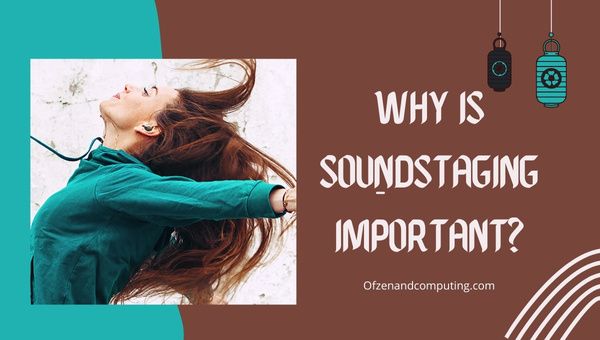Waarom is soundstaging belangrijk