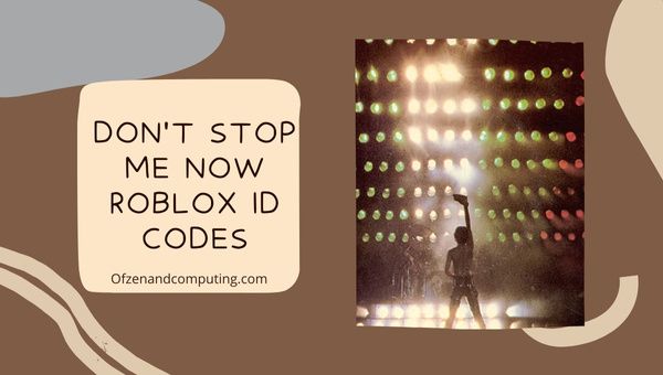 Don't Stop Me Now Roblox ID Codes (2022) Queen Song / Muziek